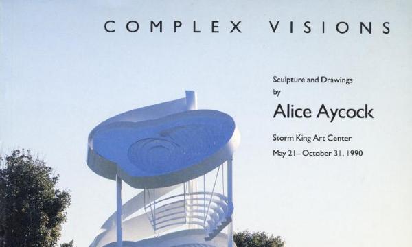 Complex Visions: Sculpture and Drawings by Alice Aycock, May 21 - October 31, 1990, exhibition catalogue cover