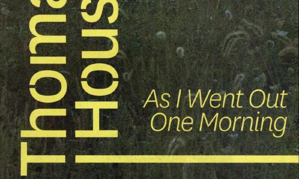 Thomas Houseago, As I went Out One Morning, May 4 – November 11, 2013, exhibition catalogue