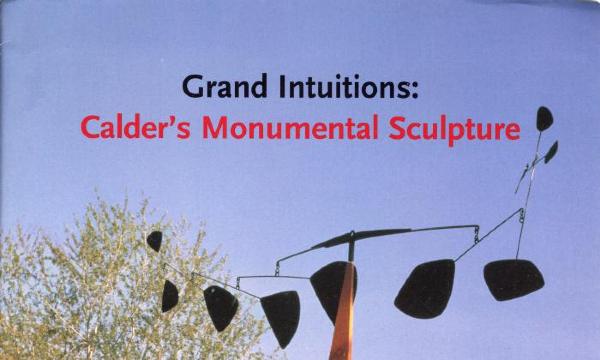 Grand Intuitions: Calder's Monumental Sculpture, May 21 – November 15, 2001, May 22 – November 15, 2002, April 1 – November 15, 2003, press folder © 2020 Calder Foundation, New York / Artists Rights Society (ARS), New York